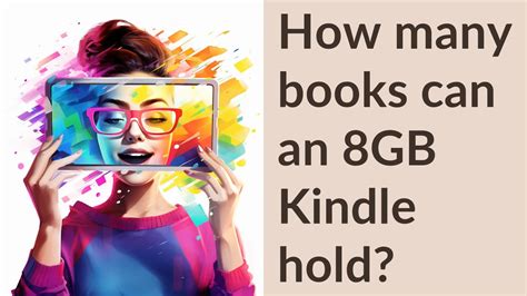 How Many Books Can an 8GB Kindle Hold: A Detailed Analysis