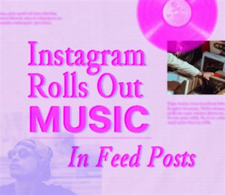 how to add music to a post on instagram and explore the nuances of sound design in social media marketing