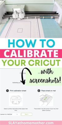 How to Calibrate Print and Cut on Cricut: A Detailed Guide with Insightful Views