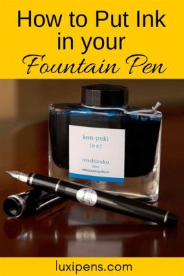 How to Put Ink in a Calligraphy Pen: A Guide to Enhancing Artistic Expressions