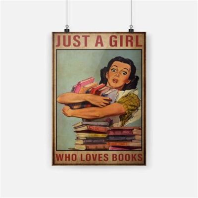 Just a Girl Who Loves Books: An Insight into the Literary Haven of a Reader