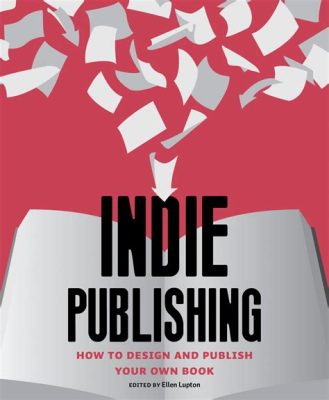 What Are Indie Books: A Diverse Exploration of Independent Publishing