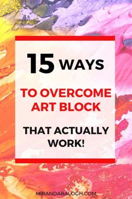 what does art block mean and how can we overcome it?